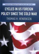 Zyklen der US-Außenpolitik seit dem Kalten Krieg - Cycles in Us Foreign Policy Since the Cold War