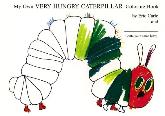 Mein eigenes Very Hungry Caterpillar-Malbuch - My Own Very Hungry Caterpillar Coloring Book