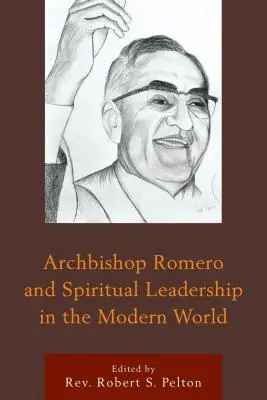 Erzbischof Romero und geistliche Führung in der modernen Welt - Archbishop Romero and Spiritual Leadership in the Modern World
