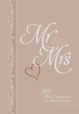 MR & Mrs: 365 tägliche Andachten für vielbeschäftigte Paare - MR & Mrs: 365 Daily Devotions for Busy Couples