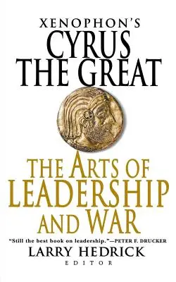 Xenophon's Kyros der Große: Die Kunst des Führens und des Krieges - Xenophon's Cyrus the Great: The Arts of Leadership and War