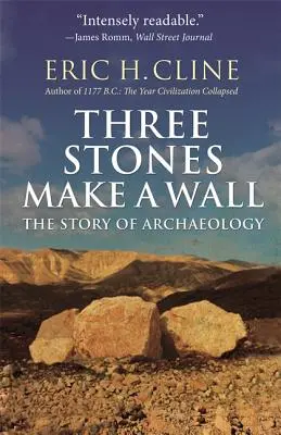 Drei Steine bilden eine Mauer: Die Geschichte der Archäologie - Three Stones Make a Wall: The Story of Archaeology