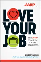 Lieben Sie Ihren Job: Die neuen Regeln für berufliches Glück - Love Your Job: The New Rules for Career Happiness