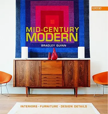 Mid-Century Modern: Inneneinrichtung, Möbel, Designdetails - Mid-Century Modern: Interiors, Furniture, Design Details