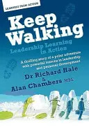 Keep Walking - Leadership Learning in Action - Die spannende Geschichte eines Polarabenteuers mit aussagekräftigen Lektionen in Leadership und persönlicher Entwicklung - Keep Walking - Leadership Learning in Action - A Thrilling Story of a Polar Adventure with Powerful Lessons in Leadership and Personal Development