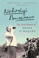 Nobody's Business: Die Aran-Tagebücher von Ernie O'Malley - Nobody's Business: The Aran Diaries of Ernie O'Malley