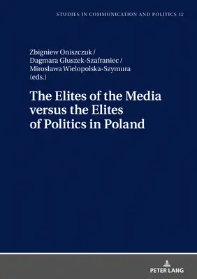Die Eliten der Medien gegen die Eliten der Politik in Polen - The Elites of the Media Versus the Elites of Politics in Poland