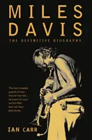 Miles Davis - Die endgültige Biographie - Miles Davis - The Definitive Biography