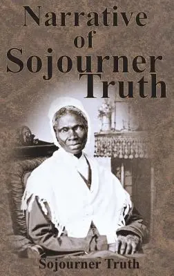 Erzählung von Sojourner Truth - Narrative of Sojourner Truth