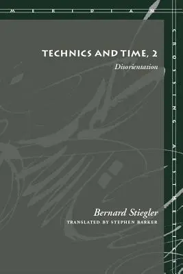 Technik und Zeit, 2: Desorientierung - Technics and Time, 2: Disorientation