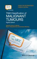 Tnm-Klassifikation bösartiger Tumore - Tnm Classification of Malignant Tumours
