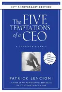 Die fünf Versuchungen eines CEO: Eine Fabel über Führung - The Five Temptations of a CEO: A Leadership Fable