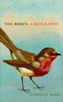 Das Rotkehlchen: Eine Biografie - The Robin: A Biography