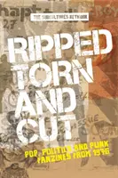 Ripped, Torn and Cut: Pop, Politik und Punk-Fanzines von 1976 - Ripped, Torn and Cut: Pop, Politics and Punk Fanzines from 1976