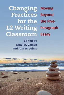 Veränderte Praktiken für den L2-Schreibunterricht: Jenseits des Fünf-Paragraphen-Aufsatzes - Changing Practices for the L2 Writing Classroom: Moving Beyond the Five-Paragraph Essay