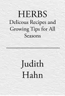 Kräuter: Köstliche Rezepte und Anbautipps für eine gesunde Ernährung - Herbs: Delicious Recipes and Growing Tips to Transform Your Food