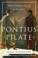 Pontius Pilatus: Die Entschlüsselung einer Erinnerung - Pontius Pilate: Deciphering a Memory
