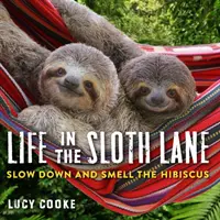 Das Leben in der Faultierspur: Langsam fahren und den Hibiskus riechen - Life in the Sloth Lane: Slow Down and Smell the Hibiscus