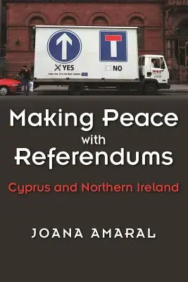 Frieden schaffen mit Volksabstimmungen: Zypern und Nordirland - Making Peace with Referendums: Cyprus and Northern Ireland