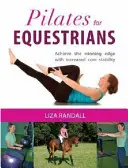 Pilates für Pferdesportler - Erzielen Sie den entscheidenden Vorsprung durch eine verbesserte Rumpfstabilität - Pilates for Equestrians - Achieve the Winning Edge with Increased Core Stability