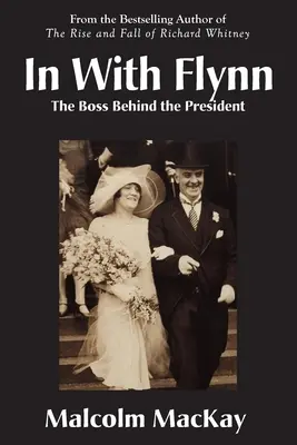 In With Flynn, Der Boss hinter dem Präsidenten - In With Flynn, The Boss Behind the President