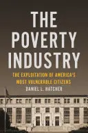Die Armutsindustrie: Die Ausbeutung der schwächsten Bürger Amerikas - The Poverty Industry: The Exploitation of America's Most Vulnerable Citizens