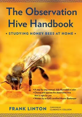 Das Handbuch des Beobachtungsbienenstocks: Studieren von Honigbienen zu Hause - The Observation Hive Handbook: Studying Honey Bees at Home