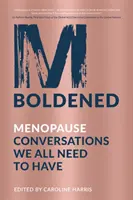 M. Boldened: Gespräche über die Menopause, die wir alle führen müssen - M Boldened: Menopause Conversations We All Need to Have