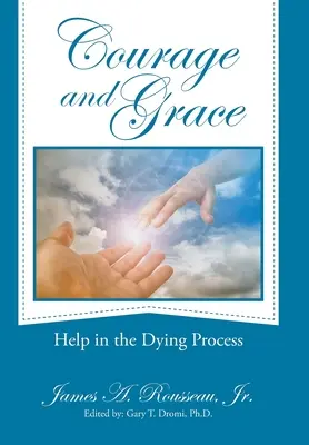 Mut und Gnade: Hilfe im Sterbeprozess - Courage and Grace: Help in the Dying Process