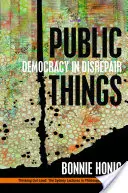 Öffentliche Dinge: Demokratie im Umbruch - Public Things: Democracy in Disrepair