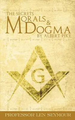Die Geheimnisse der Moral und des Dogmas von Albert Pike - The Secrets of Morals and Dogma by Albert Pike