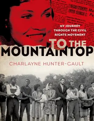 Auf den Gipfel des Berges: Meine Reise durch die Bürgerrechtsbewegung - To the Mountaintop: My Journey Through the Civil Rights Movement