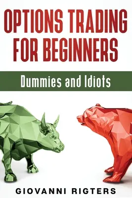 Optionshandel für Anfänger, Dummies & Idioten - Options Trading for Beginners, Dummies & Idiots