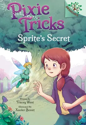 Sprite's Secret: Ein Zweigbuch (Pixie Tricks #1) (Bibliotheksausgabe), 1 - Sprite's Secret: A Branches Book (Pixie Tricks #1) (Library Edition), 1