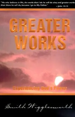 Größere Werke: Gottes Macht erfahren - Greater Works: Experiencing God's Power