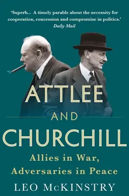 Attlee und Churchill: Verbündete im Krieg, Widersacher im Frieden - Attlee and Churchill: Allies in War, Adversaries in Peace