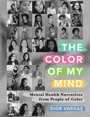 Die Farbe meines Geistes: Erzählungen über psychische Gesundheit von People of Color - The Color of My Mind: Mental Health Narratives from People of Color