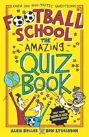 Fußballschule: Das erstaunliche Quizbuch - Football School: The Amazing Quiz Book