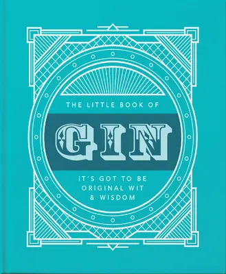 Das kleine Buch des Gin: Destilliert bis zur Perfektion - The Little Book of Gin: Distilled to Perfection