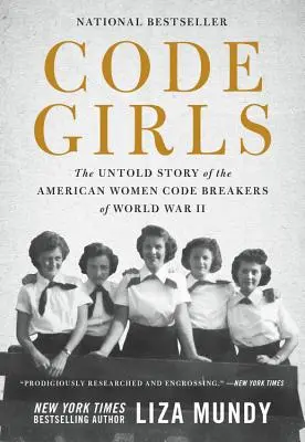 Code Girls: Die unerzählte Geschichte der amerikanischen Codebrecherinnen des Zweiten Weltkriegs - Code Girls: The Untold Story of the American Women Code Breakers of World War II