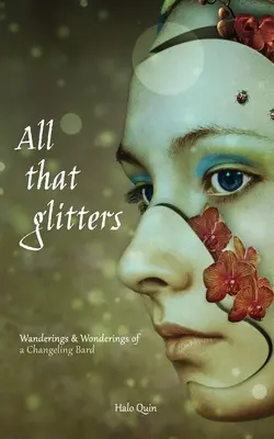 Alles, was glänzt: Wanderungen und Wunder eines Wechselbalken-Barden - All That Glitters: Wanderings & Wonderings of a Changeling Bard