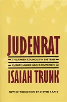 Judenrat: Die Judenräte in Osteuropa unter der Nazi-Besatzung - Judenrat: The Jewish Councils in Eastern Europe Under Nazi Occupation