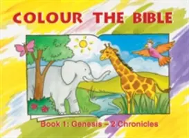 Colour the Bible Buch 1: Genesis - 2 Chroniken - Colour the Bible Book 1: Genesis - 2 Chronicles