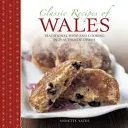 Klassische Rezepte aus Wales: Traditionelles Essen und Kochen in 25 authentischen Gerichten - Classic Recipes of Wales: Traditional Food and Cooking in 25 Authentic Dishes