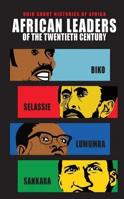 Afrikanische Führungspersönlichkeiten des zwanzigsten Jahrhunderts: Biko, Selassie, Lumumba, Sankara - African Leaders of the Twentieth Century: Biko, Selassie, Lumumba, Sankara