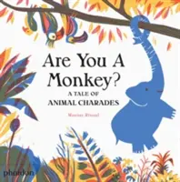 Bist du ein Affe? Eine Geschichte über Tierscharaden - Are You a Monkey?: A Tale of Animal Charades