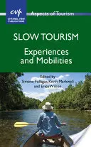 Langsamer Tourismus: Erlebnisse und Mobilitäten - Slow Tourism: Experiences and Mobilities