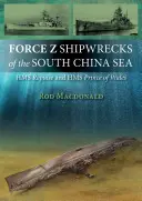 Force Z Schiffswracks im Südchinesischen Meer - HMS Prince of Wales und HMS Repulse - Force Z Shipwrecks of the South China Sea - HMS Prince of Wales and HMS Repulse