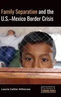 Familientrennung und die Krise an der Grenze zwischen den USA und Mexiko - Family Separation and the U.S.-Mexico Border Crisis