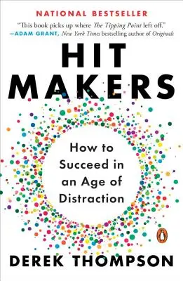 Hit Makers: Wie man in einem Zeitalter der Ablenkung erfolgreich ist - Hit Makers: How to Succeed in an Age of Distraction